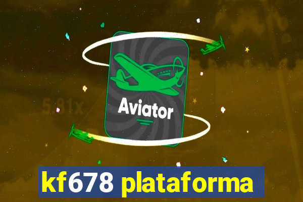 kf678 plataforma